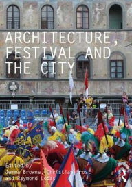 Title: Architecture, Festival and the City / Edition 1, Author: Jemma Browne