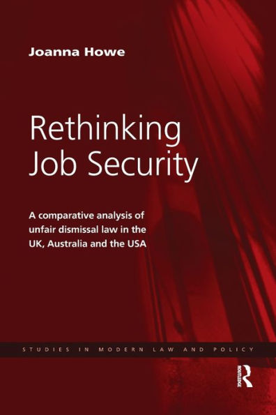 Rethinking Job Security: A Comparative Analysis of Unfair Dismissal Law in the UK, Australia and the USA