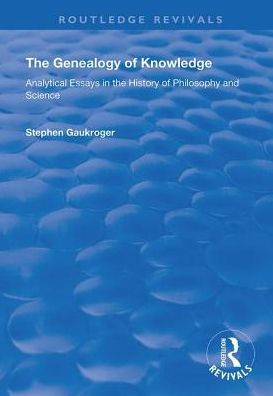 the Genealogy of Knowledge: Analytical Essays History Philosophy and Science