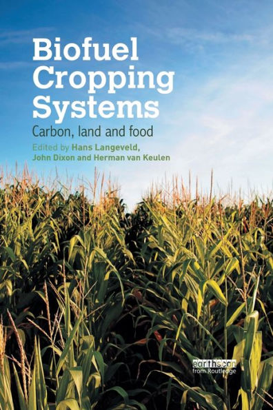 Biofuel Cropping Systems: Carbon, Land and Food / Edition 1