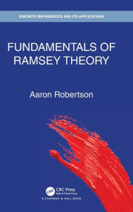 Title: Fundamentals of Ramsey Theory, Author: Aaron Robertson