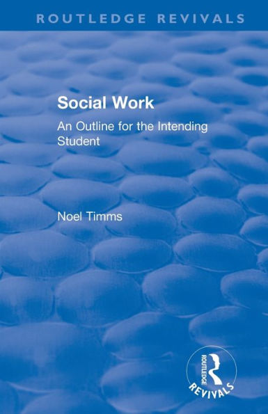 Social Work: An Outline for the Intending Student