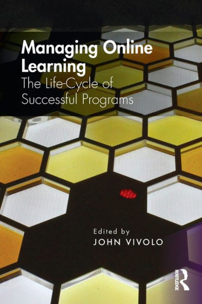 Managing Online Learning: The Life-Cycle of Successful Programs / Edition 1