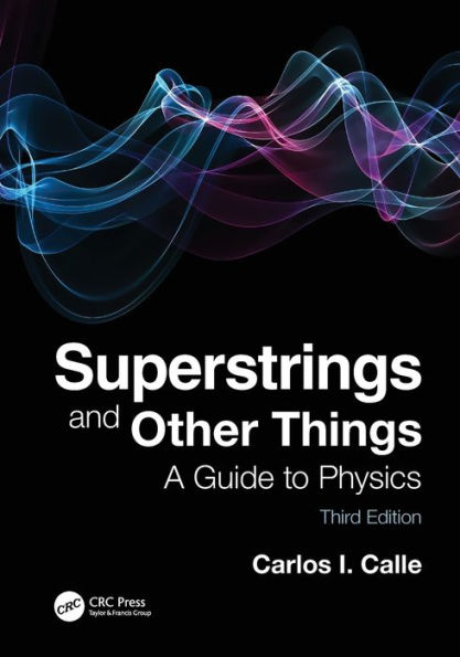 Superstrings and Other Things: A Guide to Physics / Edition 3