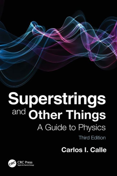 Superstrings and Other Things: A Guide to Physics / Edition 3