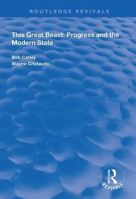 This Great Beast: Progress and the Modern State