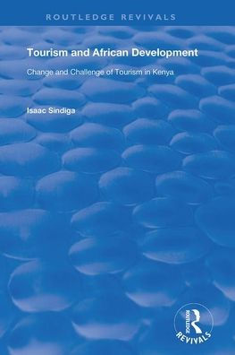 Tourism and African Development: Change and Challenge of Tourism in Kenya / Edition 1