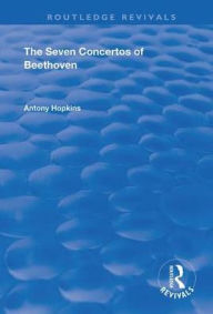 Title: The Seven Concertos of Beethoven, Author: Antony Hopkins