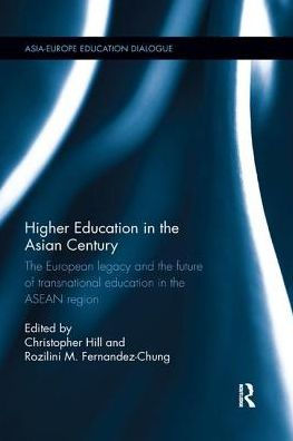 Higher Education in the Asian Century: The European legacy and the future of Transnational Education in the ASEAN region