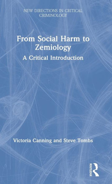 From Social Harm to Zemiology: A Critical Introduction