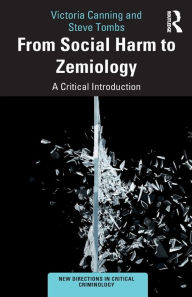 Title: From Social Harm to Zemiology: A Critical Introduction, Author: Victoria Canning