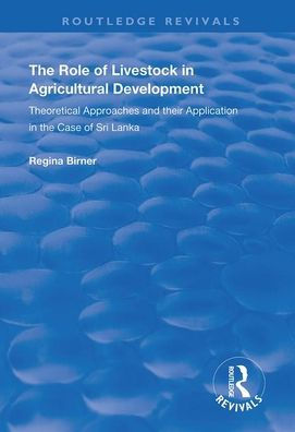 the Role of Livestock Agricultural Development: Theoretical Approaches and Their Application Case Sri Lanka