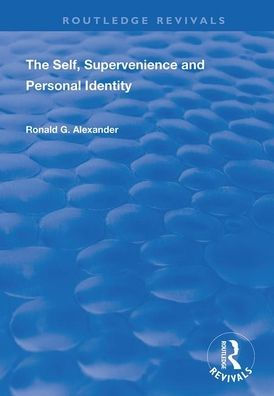 The Self, Supervenience and Personal Identity / Edition 1