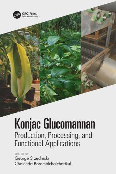 Konjac Glucomannan: Production, Processing, and Functional Applications / Edition 1