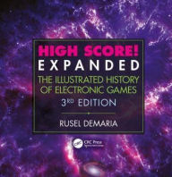 Title: High Score! Expanded: The Illustrated History of Electronic Games 3rd Edition, Author: Rusel DeMaria