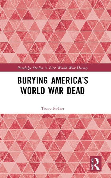 Burying America's World War Dead / Edition 1