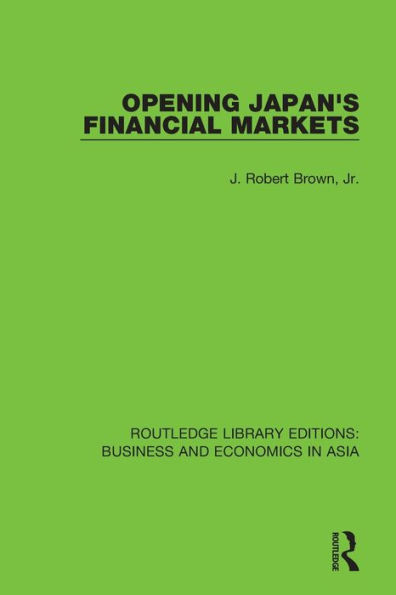 Opening Japan's Financial Markets / Edition 1