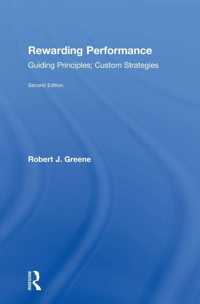 Rewarding Performance: Guiding Principles; Custom Strategies