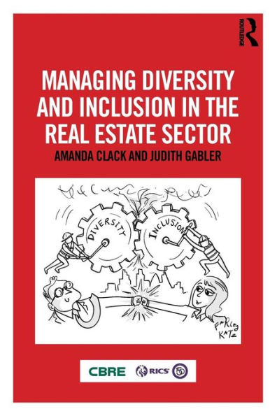 Managing Diversity and Inclusion in the Real Estate Sector / Edition 1