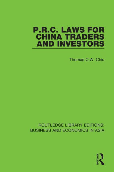P.R.C. Laws for China Traders and Investors: Second Edition, Revised / Edition 1