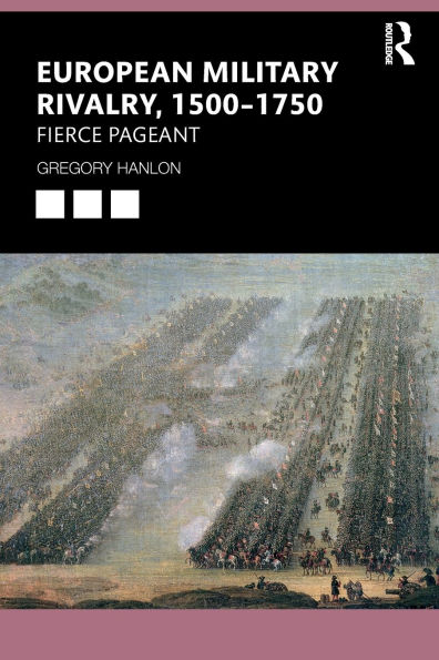 European Military Rivalry, 1500-1750: Fierce Pageant / Edition 1