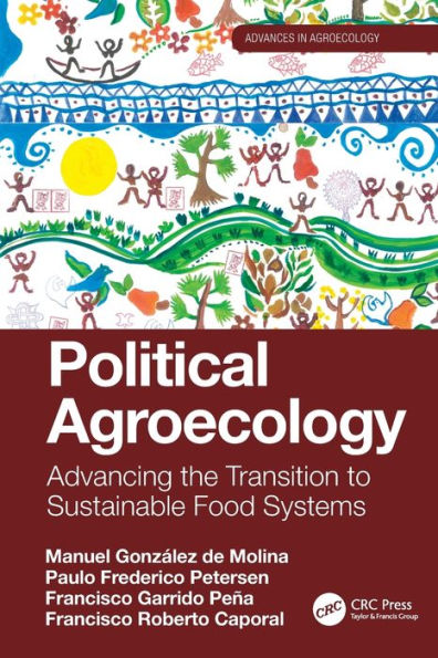 Political Agroecology: Advancing the Transition to Sustainable Food Systems / Edition 1