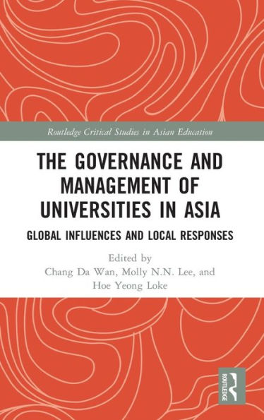 The Governance and Management of Universities Asia: Global Influences Local Responses