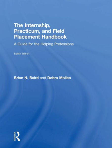Internship, Practicum, and Field Placement Handbook / Edition 8