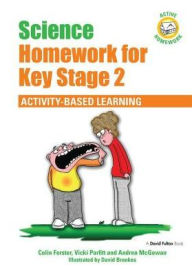 Title: Science Homework for Key Stage 2: Activity-based Learning, Author: Colin Forster