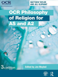 Title: OCR Philosophy of Religion for AS and A2, Author: Jill Oliphant