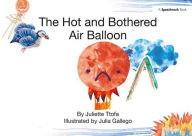 Title: The Hot and Bothered Air Balloon: A Story about Feeling Stressed, Author: Juliette Ttofa