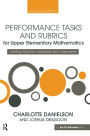 Performance Tasks and Rubrics for Upper Elementary Mathematics: Meeting Rigorous Standards and Assessments