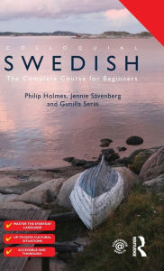 Title: Colloquial Swedish: The Complete Course for Beginners, Author: Philip Holmes