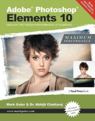 Title: Adobe Photoshop Elements 10: Maximum Performance: Unleash the hidden performance of Elements, Author: Mark Galer