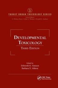 Title: Developmental Toxicology / Edition 3, Author: Deborah K. Hansen