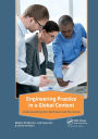 Engineering Practice in a Global Context: Understanding the Technical and the Social / Edition 1