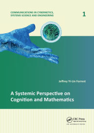 Title: A Systemic Perspective on Cognition and Mathematics / Edition 1, Author: Jeffrey Yi-Lin Forrest
