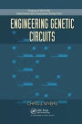 Engineering Genetic Circuits / Edition 1