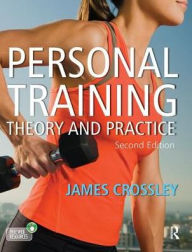 Title: Personal Training: Theory and Practice, Author: James Crossley