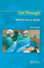 Get Through MRCOG Part 2: MCQs / Edition 1