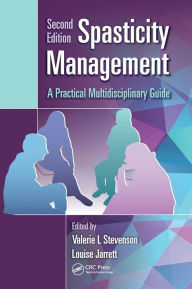 Title: Spasticity Management: A Practical Multidisciplinary Guide, Second Edition / Edition 2, Author: Valerie L. Stevenson