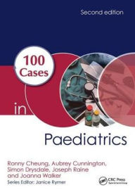Title: 100 Cases in Paediatrics / Edition 2, Author: Ronny Cheung