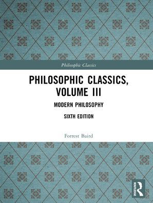 Philosophic Classics, Volume III: Modern Philosophy
