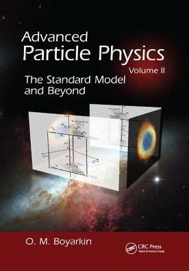 Advanced Particle Physics Volume II: The Standard Model and Beyond / Edition 1