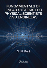 Title: Fundamentals of Linear Systems for Physical Scientists and Engineers / Edition 1, Author: N.N. Puri