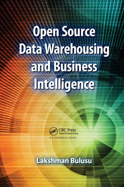 Open Source Data Warehousing and Business Intelligence / Edition 1