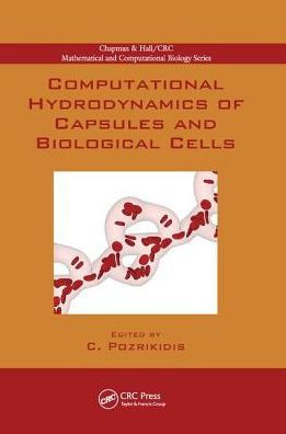 Computational Hydrodynamics of Capsules and Biological Cells / Edition 1