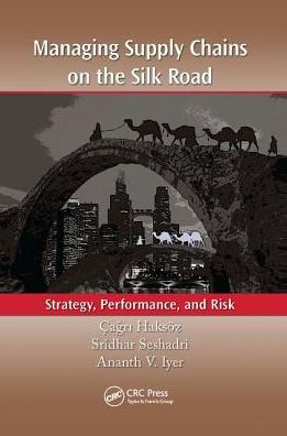 Managing Supply Chains on the Silk Road: Strategy, Performance
