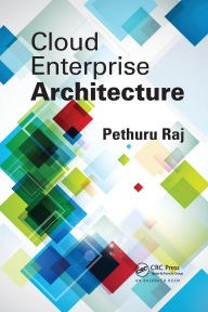Title: Cloud Enterprise Architecture / Edition 1, Author: Pethuru Raj