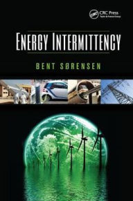 Title: Energy Intermittency / Edition 1, Author: Bent Sorensen